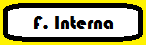 F. Interna